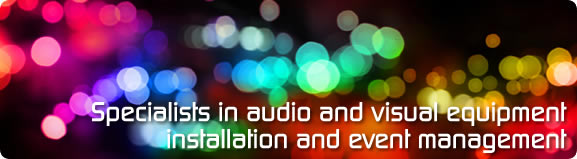 Specialists in audio and visual equipment installation and event management